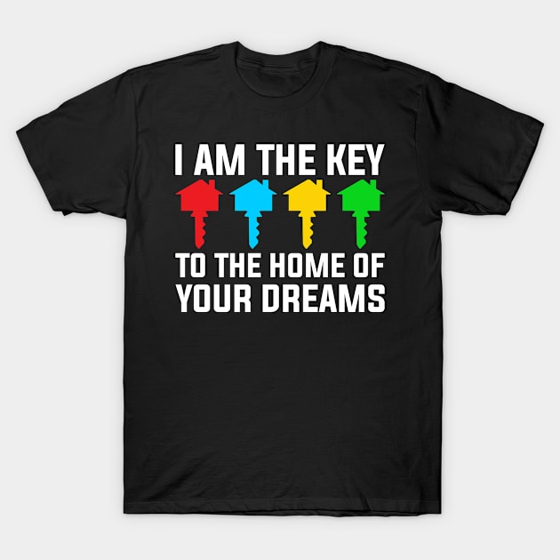 I Am The Key Funny Real Estate Agent Gift T-Shirt by CatRobot